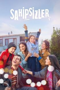دانلود سریال بی سرپرست ها – Sahipsizler 2024 با زیرنویس + دوبله فارسی