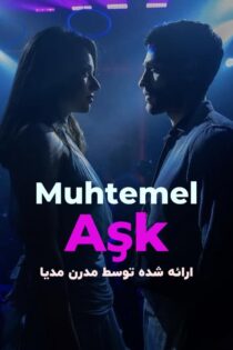 دانلود سریال عشق احتمالی – Muhtemel ask 2026 با زیرنویس فارسی دانلود سریال عشق احتمالی – Muhtemel ask 2026 با زیرنویس فارسی
